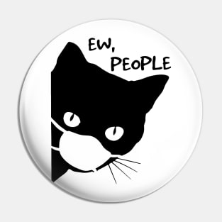 Ew People Cat Wearing A Face Mask Pin