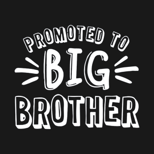 Promoted to Big Brother T-Shirt