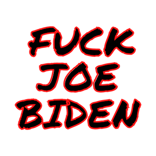 FUCK JOE BIDEN T-Shirt