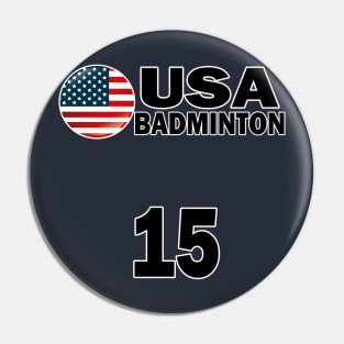 USA Badminton Number 15 T-shirt Design Pin