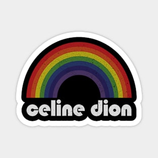 Celine Dion - Rainbow Vintage Magnet