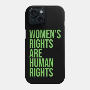 Women's Rights Are Human Rights Phone Case