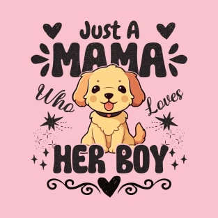 Just A Mom Who Loves Her Boy - Funny Quote T-Shirt