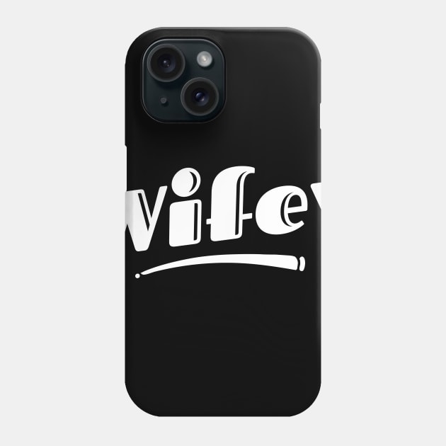 Wifey Phone Case by TreemanMorse