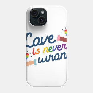 Love is Never Wrong Phone Case