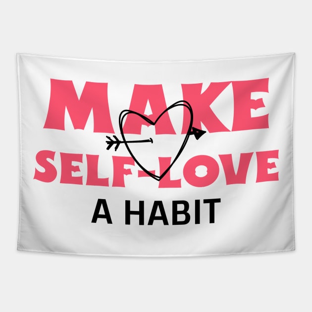 Make Self-Love A Habit Tapestry by ZB Designs