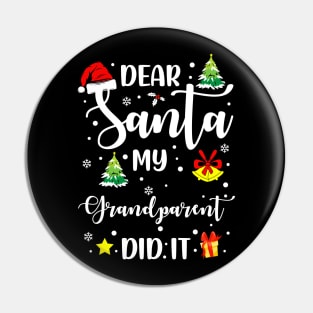 Dear Santa My Grandparent Did It Funny Xmas Gifts Pin