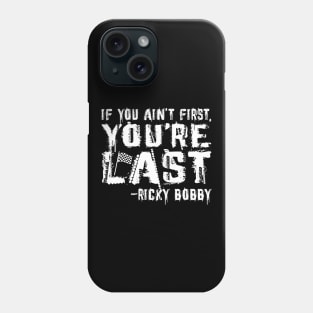 If you aint first , youre last Phone Case