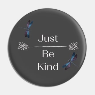 Just Be Kind Pin