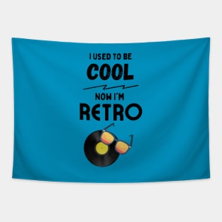 I Used to be Cool, Now I'm Retro Tapestry