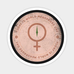 Today is World Menopause Day Badge Magnet