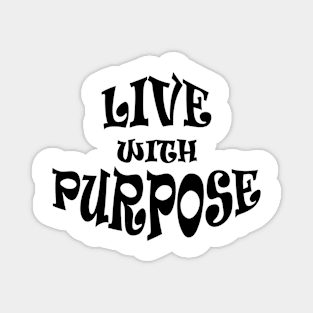 Live with Purpose: Motivational T-Shirt Design for Inspired Living Magnet