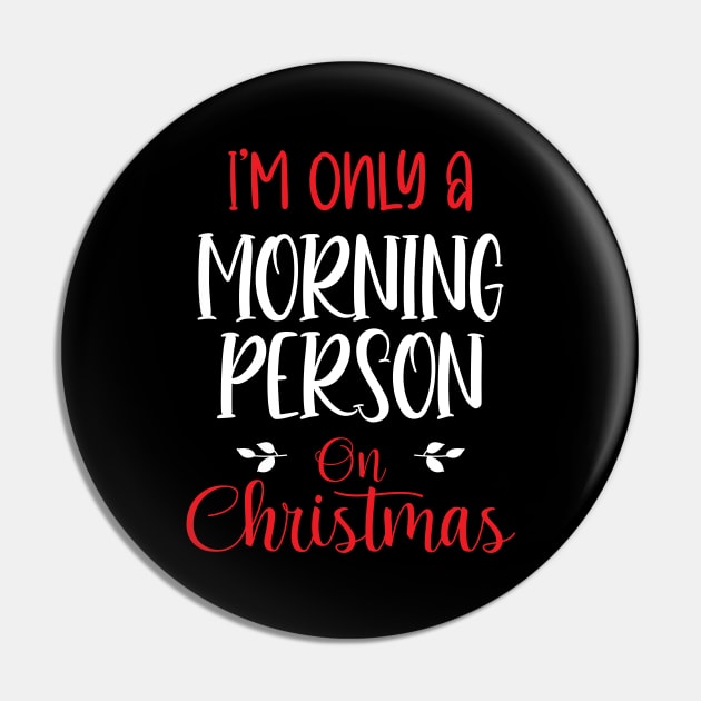 I'm Only A Morning Person On Christmas, December 25th Funny Christmas Saying Pin by chidadesign