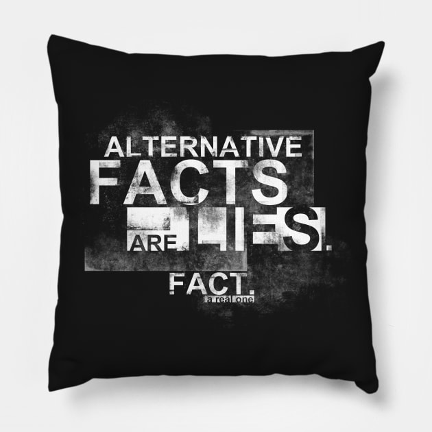 Alternative Facts are Lies. Fact. Pillow by NerdShizzle