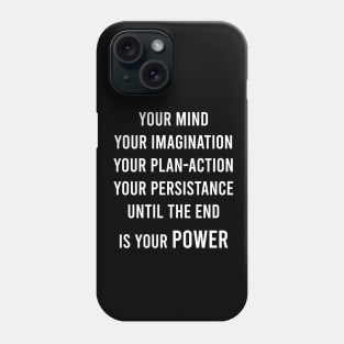 Your Mind Your Imagination Your Plan - Action Phone Case