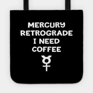 Mercury Retrograde I Need Coffee Cheeky Witch® Tote