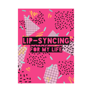 Lip-syncing for My Life (pink) T-Shirt