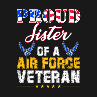 Proud Sister Of A Air Force Veteran-Vintage American Flag T-Shirt