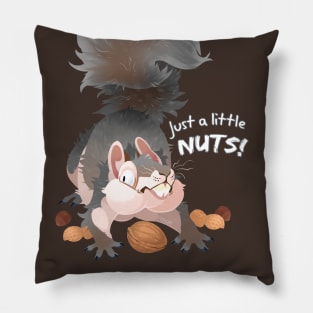 Just a Little NUTS! Pillow