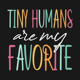 Tiny Humans Are My Favorite Funny Preschool Teacher T-Shirt