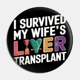I Survived My Wife's Liver Transplant Pin