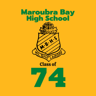MAROUBRA BAY HIGH SCHOOL CLASS OF 74 T-Shirt