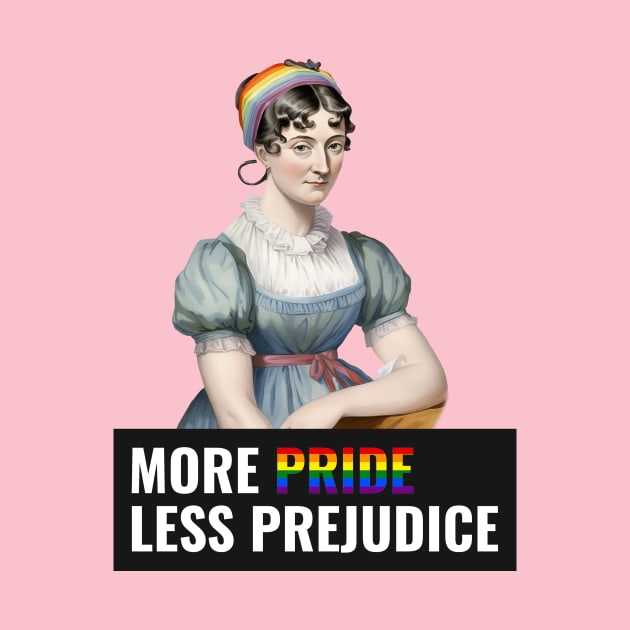 More pride less prejudice, Jane Austin pride, rainbow, LGBTQ by One Eyed Cat Design