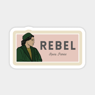 Historical Figures: Rosa Parks: "Rebellious" Magnet