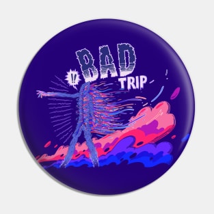 Bad Trip Pin