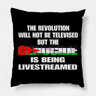 The Revolution Will Not Be Televised But The Genocide Is Being Livestreamed - Genocide Flag Colors - Front Pillow