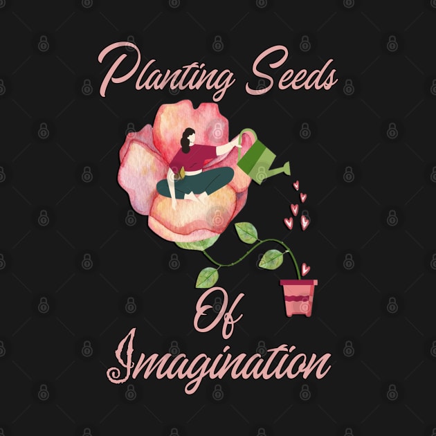 Gardening Lover Planting Seeds of Imagination by tamdevo1