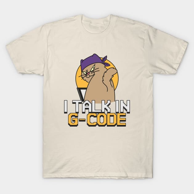 I Talk in G-code 3D Printer Funny T-Shirt by Lamount Tees