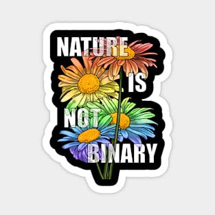 Nature Is Not Binary Rainbow Magnet