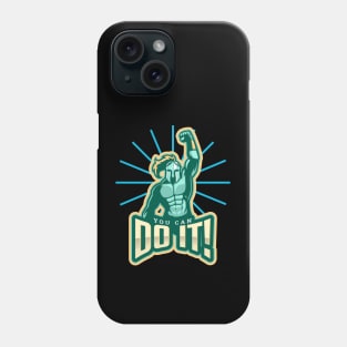 You Can Do It! Phone Case