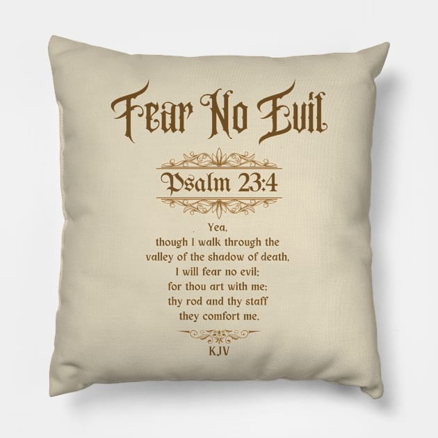 Fear No Evil Psalm 23:4 Pillow by Jedidiah Sousa