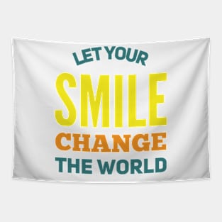 Let your smile change the world Tapestry