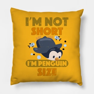 Penguin slide I'm Not Short I'm Penguin Size Short Pillow