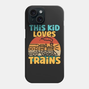 Kids This Kid Loves Trains - Train lover design Phone Case