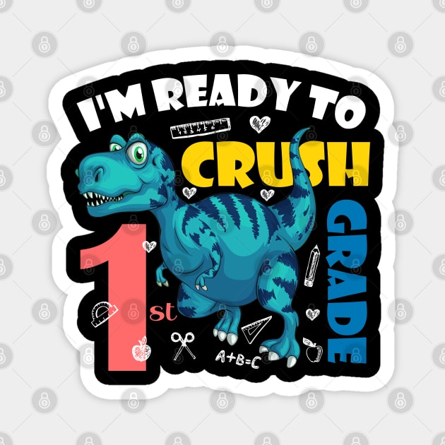I'm Ready To Crush 1st Grade Dinosaur Back To School Magnet by zerouss