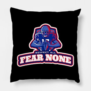 Respect all, fear none Pillow