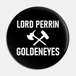 Lord Perrin Goldeneyes. Pin