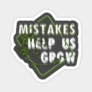 Mistakes help us grow Magnet