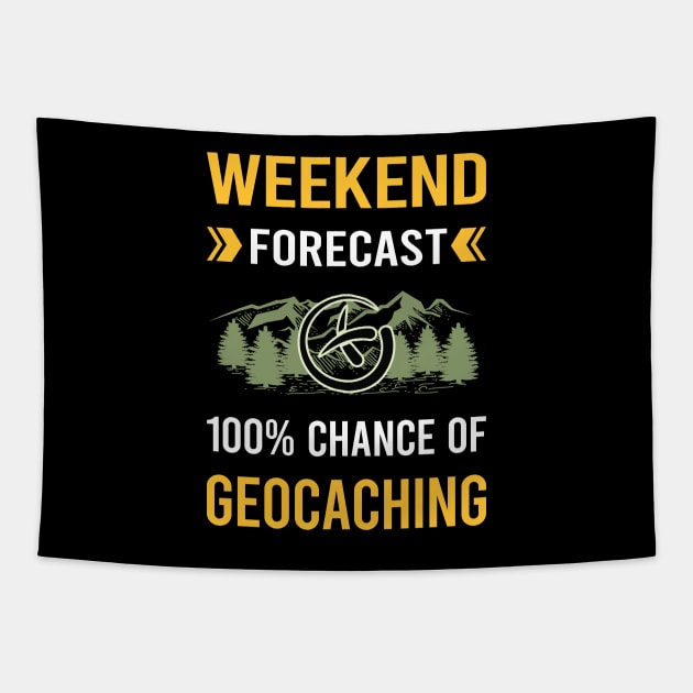 Weekend Forecast Geocaching Geocache Geocacher Tapestry by Good Day