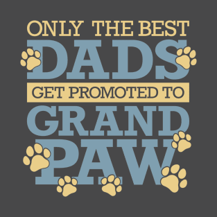 Only The Best Dads Get Promoted To Grandpaw T-Shirt