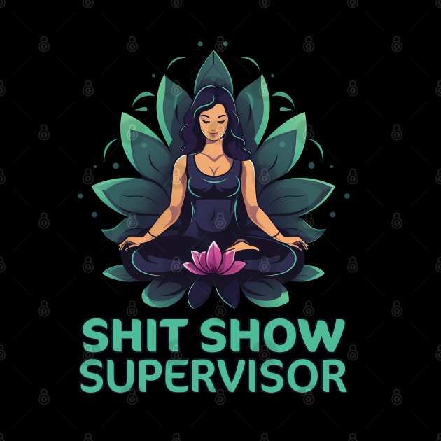 Shit Show Supervisor by PaulJus