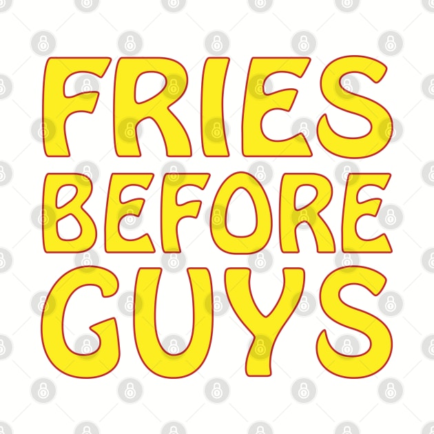 FRIES BEFORE GUYS by Soozy 