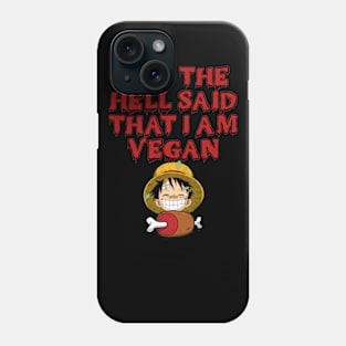 I am not vegan #meatlover Phone Case