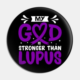 MY God is Stronger Than Lupus Lupus Awareness Pin