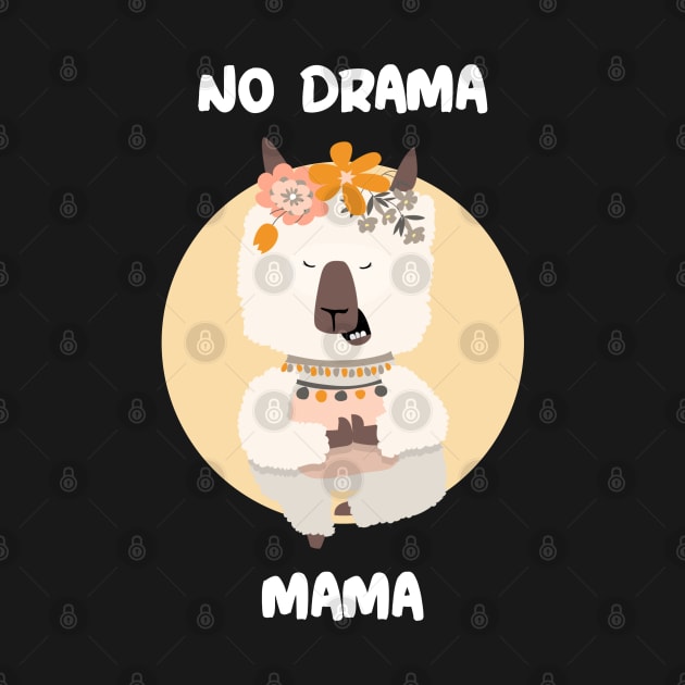 No Drama Mama Mother's Day by Serene Lotus