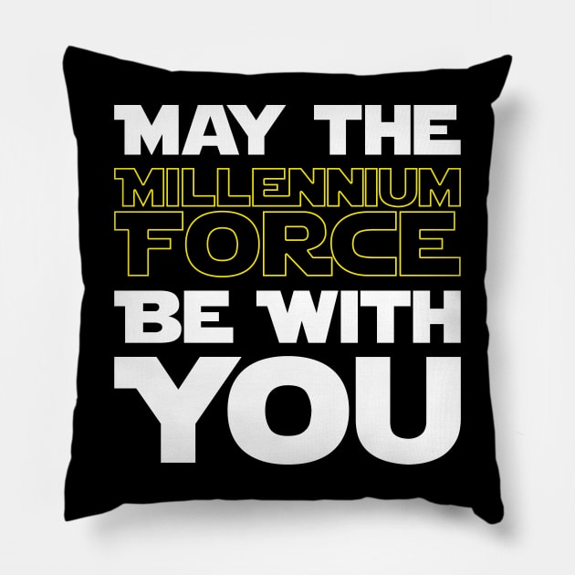 May The Millennium Force Be With You Pillow by ThrillZing